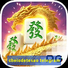 cheiodetesao telegram